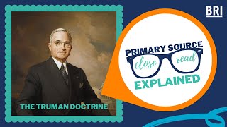 The Truman Doctrine Explained  Primary Source Close Reads Explained [upl. by Asilam61]