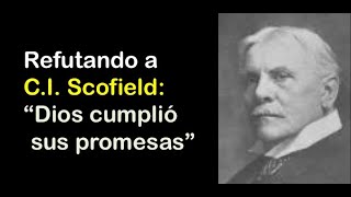 Refutando a CI Scofield quotDios cumple sus promesasquot [upl. by Shem]