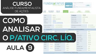 COMO ANALISAR O PATIVO CIRC LÃQ DE UMA EMPRESA  CURSO ANÃLISE FUNDAMENTALISTA DE AÃ‡Ã•ES  AULA 9 [upl. by Amorete]