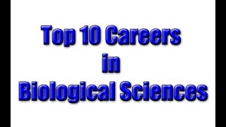 Top 10 Careers in Biological Sciences [upl. by Anivlis]