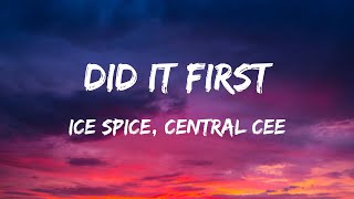 Ice Spice Central Cee  Did It First Lyrics [upl. by Osnofledi121]