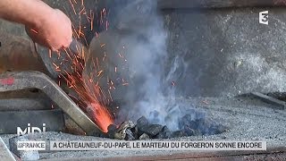 MADE IN FRANCE  À ChâteauneufduPape le marteau du forgeron sonne encore [upl. by Kuhn]