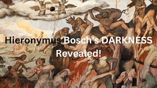 Journey into Darkness The Disturbing Art of Hieronymus Bosch [upl. by Heymann]