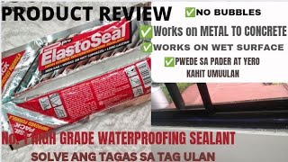 ElastoSeal Pioneer Pro HONEST PRODUCT REVIEW Waterproofing Sealant  IWAS LEAKS NGAYONG TAG ULAN [upl. by Mazman]