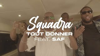 Squadra  Tout donner feat SAF Clip Officiel [upl. by Ailama]