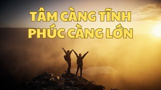 Bài học cuộc sống  Tâm càng tĩnh phúc càng lớn [upl. by Emmie]