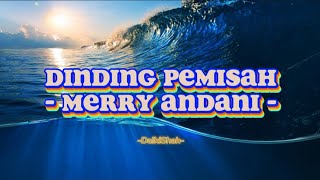 Merry Andani  Dinding Pemisah Lirik Lagu [upl. by Rona557]