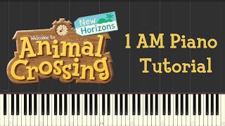 Animal Crossing New Horizons  1AM Piano Tutorial [upl. by Nosam648]