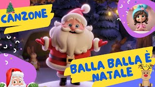 Canzone di Natale per Bambini  Balla Balla è Natale 🎅 [upl. by Helaine]