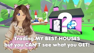 Trading my BEST houses but you CANT SEE what you get in Adopt me [upl. by Comethuauc392]