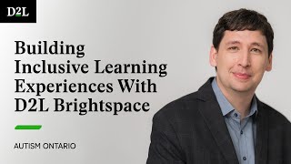 Building Inclusive Learning Experiences With D2L Brightspace [upl. by Ennazor]