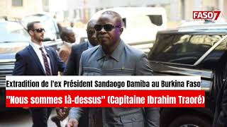 Extradition de lex Président Damiba au Burkina Faso  quotNous sommes làdessusquot Capitaine Traoré [upl. by Aneris]