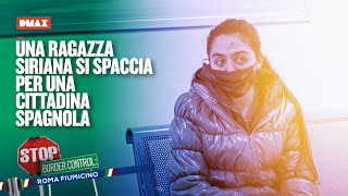 Una ragazza siriana si spaccia per una cittadina spagnola  Stop Border Control Roma Fiumicino [upl. by Temple]