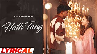 Hath Tang Lyrical Sabba ft Gurlez Akhtar amp Sruishty Mann  Laddi Gill  New Punjabi Song 2024 [upl. by Erdnassak]