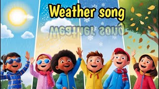 Weather SongKids songs and nursery rhymes  kids learn and play [upl. by Ahsiel]