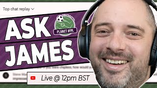 Ask James Live Stream  Friday August 23rd  Planet FPL 202425 [upl. by Alarise60]