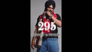 295 slowed  reverb  Sidhu Moose wala  official song  moosetape  song viralvideo  GAJU GOLD [upl. by Anade]