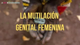 ¿Qué es la mutilación genital femenina ¿Cuál es su origen [upl. by Lucey]