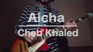 Aicha  Cheb Khaled Guitar Cover [upl. by Ogilvy341]