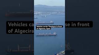 Vehicles Carrier Timelapse SHIPS at THE STRAIT OF GIBRALTAR [upl. by Helms]