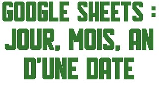 Isoler le jour le mois et lannée dune date sur Google Sheets [upl. by December]