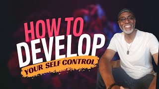 How to Develop Your Self Control [upl. by Hnacogn]