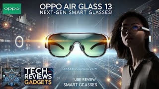 “OPPO Air Glass 13 Review The Future of Smart Wearable Tech” oppo airglass techreviews [upl. by Bashemeth]