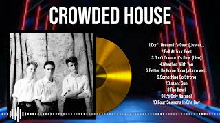 Best Songs of 2024 by Crowded House The Playlist No Fan Should Miss [upl. by Carlton]