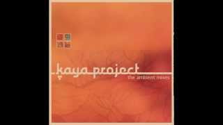 Kaya Project  The Ambient Mixes  Continuous DJ Mix 2014 [upl. by Aelahs]