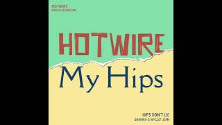 Hotwire My Hips [upl. by Raynah]