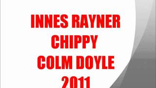 MC INNES RAYNER CHIPPY COLM DOYLE TRACK 2 [upl. by Acinat]