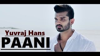 Paani Yuvraj Hans  Rhythm Boyz Entertainment  B PRAAK  Jaani  Arvindr Khaira  Lyrics Video Song [upl. by Celestyn425]