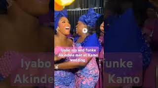 Iyabo Ojo and Funke Akindele met at Kamo wedding wedding shortsvideo celebrity nollywood [upl. by Goto595]