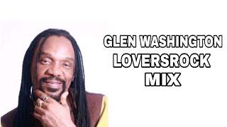 Glen Washington Loversrock Mix [upl. by Luttrell]