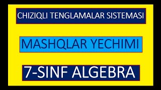 CHIZIQLI TENGLAMALAR SISTEMASI QOSHISH USULI 7SINF ALGEBRA [upl. by Anua]