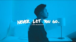 Keenan Te  Never Let You Go Lirik Terjemahan [upl. by Notnyw]