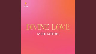 Divine Love Meditation [upl. by Daveda]