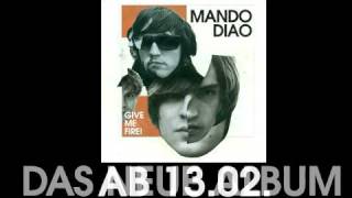 Mando Diao  Album Listening quotGive Me Firequot [upl. by Gnav]