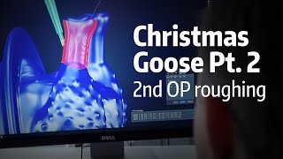 5axis cnc machining of the Christmas Goose  2nd OP roughing [upl. by Aelanej]