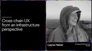 Cross chain UX from an infrastructure perspective Layne Haber [upl. by Euqinwahs]