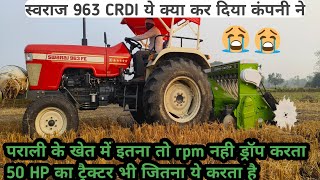 Swaraj 963 Fe CRDI  इसका तो 7 फीट के सुपर सीडर में दम निकल गया FarmingPassion [upl. by Fernandina158]