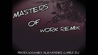 Masters Of Work Charraska Octubre 2024 Producciónes Alexander López DJ [upl. by Ninon]