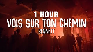 1 HOUR BENNETT  Vois sur ton chemin Techno Mix Lyrics [upl. by Bunting]