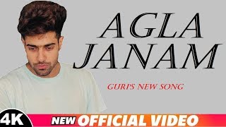 GURI  AGLA JANAM  OFFICIAL VIDEO  SATTI DHILLON  LATEST PUNJABI SONG  2019  GEETMP3 SERIES [upl. by Elurd]