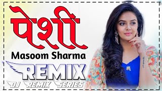 Peshi Dj Remix Song  Masoom Sharma  Manisha SharmaPeshi Dj Remix 3d Brazil RemixPeshi Song [upl. by Royce460]