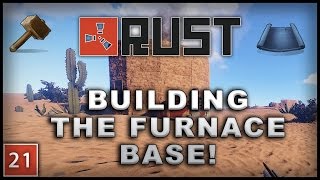 BUILDING THE FURNACE BASE  Rust Solo Survival 21 [upl. by Elaine123]