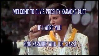 Elvis Presley If I Were You Karaoke Duet [upl. by Bascio]