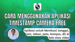 Cara Menggunakan Aplikasi Timestamp Camera Free [upl. by Eynttirb516]