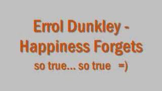 Errol Dunkley  Happiness Forgets [upl. by Eenat]