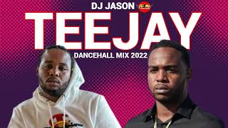 TEEJAY MIXTAPE 2022BEST OF NEW DANCEHALL MIX 2022DJ JASON 8764484549 [upl. by Tabatha]